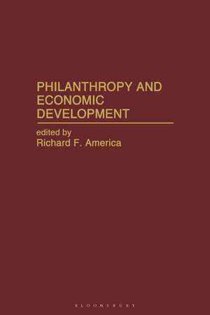 Philanthropy and Economic Development de Richard F. America