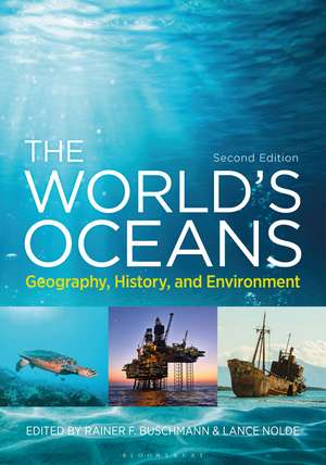 The World's Oceans: Geography, History, and Environment de Rainer F. Buschmann