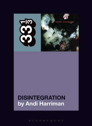 The Cure's Disintegration de Andi Harriman