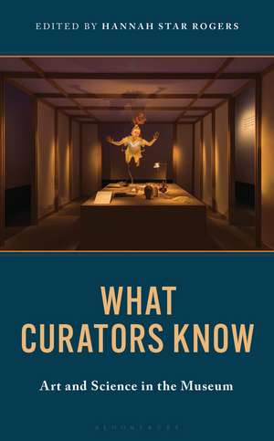 What Curators Know de Hannah Star Rogers