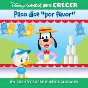 Disney Cuentos Para Crecer Paco Dice Por Favor (Disney Growing Up Stories Dewey Says Please) de Pi Kids