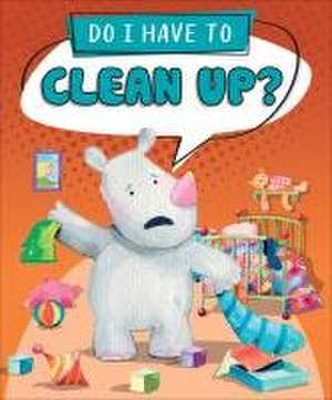 Do I Have to Clean Up? de Sequoia Kids Media