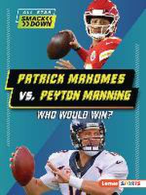 Patrick Mahomes vs. Peyton Manning de Keith Elliot Greenberg