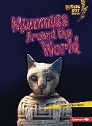 Mummies Around the World de Emma Carlson-Berne