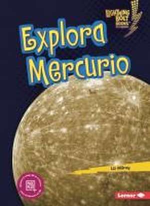 Explora Mercurio (Explore Mercury) de Liz Milroy