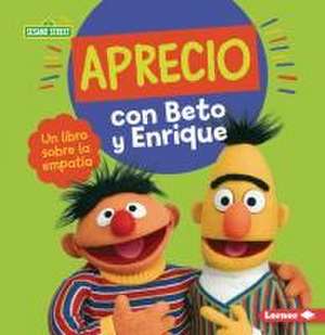 Aprecio Con Beto Y Enrique (Caring with Bert and Ernie) de Marie-Therese Miller