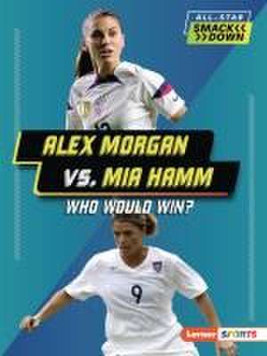 Alex Morgan vs. Mia Hamm de Josh Anderson