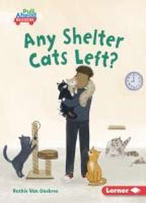 Any Shelter Cats Left? de Ruthie van Oosbree