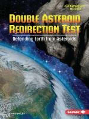 Double Asteroid Redirection Test de Diane Bailey