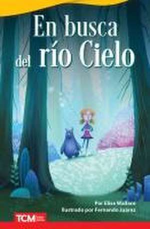 En Busca del Río Cielo de Elise Wallace