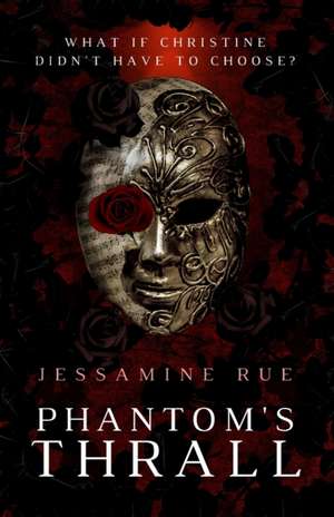 Phantom's Thrall de Jessamine Rue