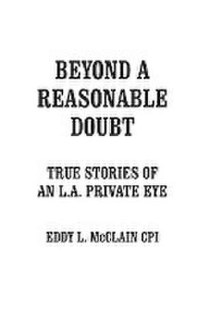 Beyond a Reasonable Doubt de Eddy L. McClain CPI