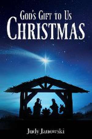 God's Gift to Us - Christmas de Judy Janowski