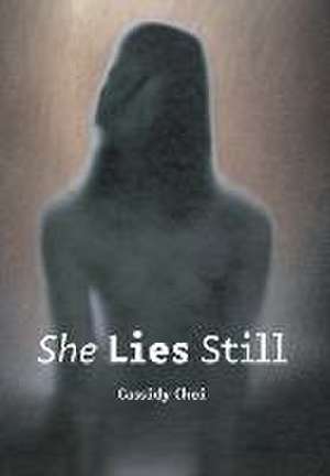 She Lies Still de Cassidy Choi