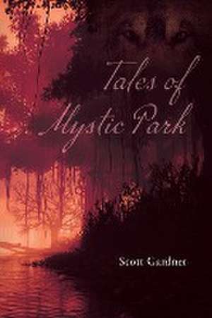 Tales of Mystic Park de Scott Gardner