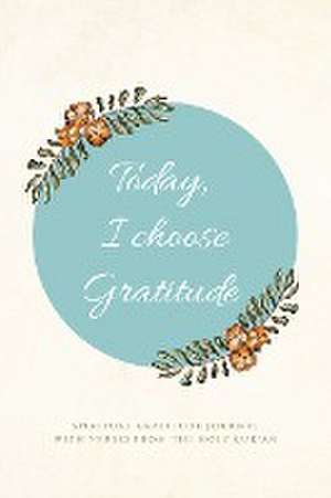 Today, I choose Gratitude de Sajdah R. Nubee