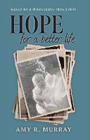 Hope for a better life de Amy R Murray