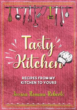 Tasty Kitchen de Jessica Romano Roberts