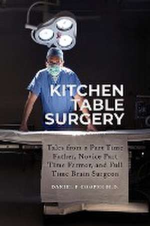 Kitchen Table Surgery de Daniel F Cooper M. D.