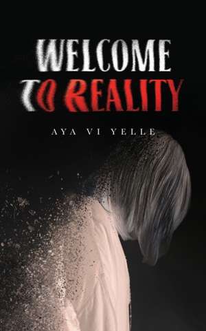 Welcome to Reality de Aya Vi Yelle