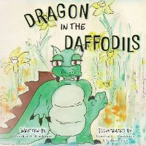 Dragon in the Daffodils de Cynthia H. Blackburn