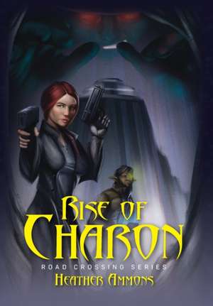 Rise of Charon de Heather Ammons