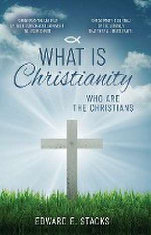 What is Christianity de Edward E. Stacks