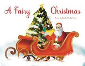 A Fairy Christmas de Emily de la Llave