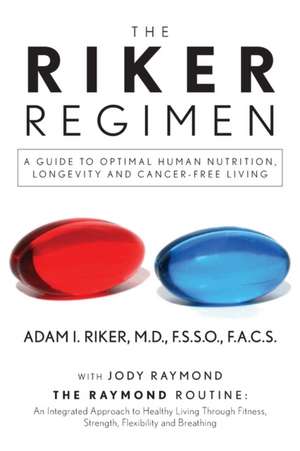 The Riker Regimen de M. D. F. S. S. O. F. A. C. S. Adam. . . Riker