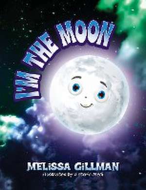 I'm the Moon de Melissa Gillman