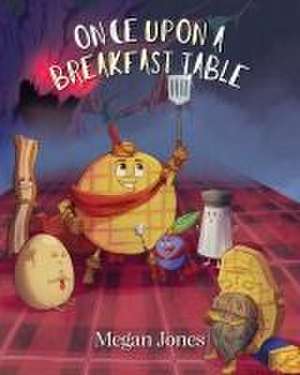 Once Upon a Breakfast Table de Megan Jones