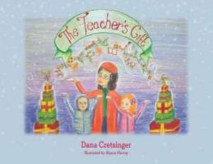 The Teacher's Gift de Dana Cretsinger Stephens