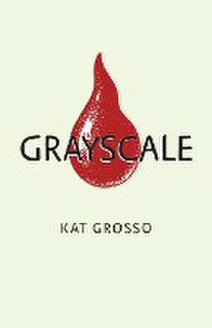 Grayscale de Kat Grosso