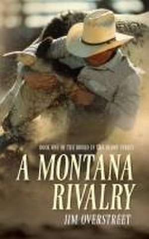 A Montana Rivalry de Jim Overstreet