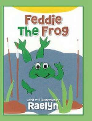 Feddie The Frog de Raelyn