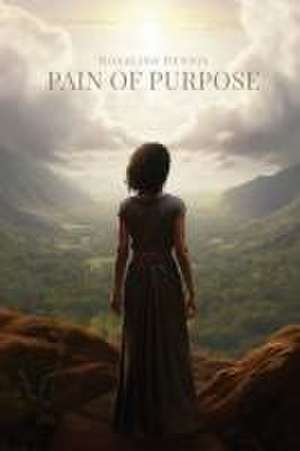 Pain of Purpose de Rosalind Dennis