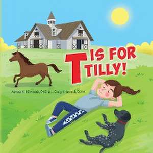 T is for Tilly! de Aimee K. Klimczak