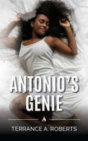 Antonio's Genie de Terrance A Roberts