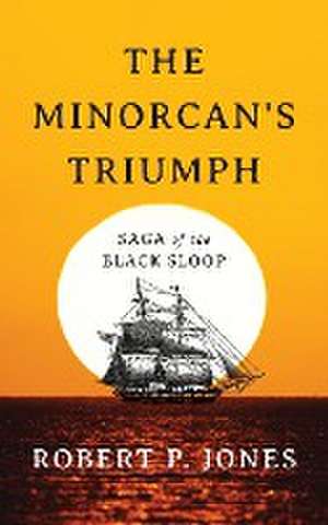 The Minorcan's Triumph de Robert P. Jones