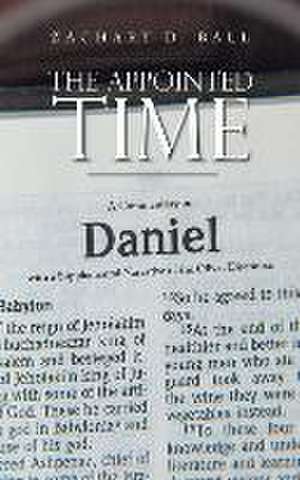 The Appointed Time de Zachary D Ball