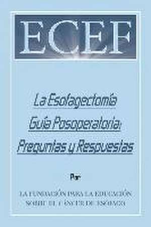 La Esofagectomía Guía Posoperatoria: Preguntas Y Respuestas de Bart Frazzitta