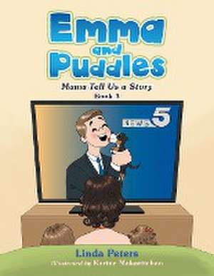 Emma and Puddles: Mama Tell Us a Story Book 3 de Linda Peters