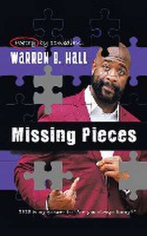 Missing Pieces de Warren B. Hall