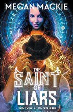 The Saint of Liars de Megan Mackie