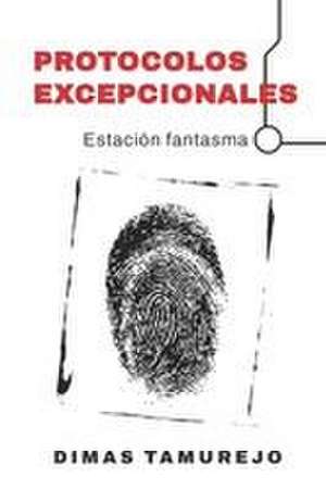 PROTOCOLOS EXCEPCIONALES de Dimas Tamurejo