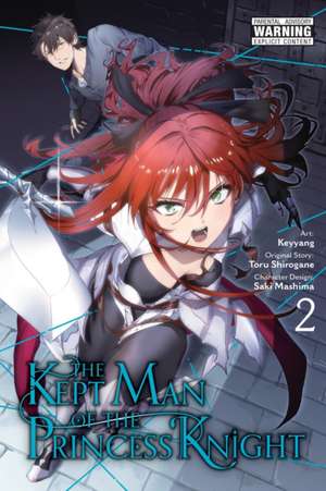 The Kept Man of the Princess Knight, Vol. 2 (Manga) de Toru Shirogane