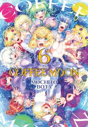 Coffee Moon, Vol. 6 de Mochito Bota
