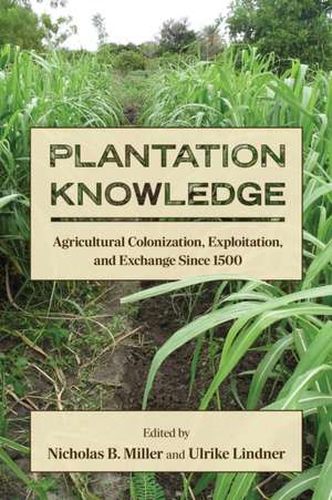 Plantation Knowledge de Nicholas B. Miller