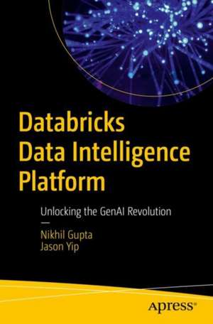 Databricks Data Intelligence Platform: Unlocking the GenAI Revolution de Nikhil Gupta