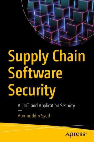 Supply Chain Software Security de Aamiruddin Syed
